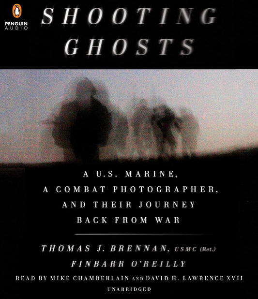 Shooting Ghosts: A U.S. Marine, a Combat Photographer, and Their Journey Back from War