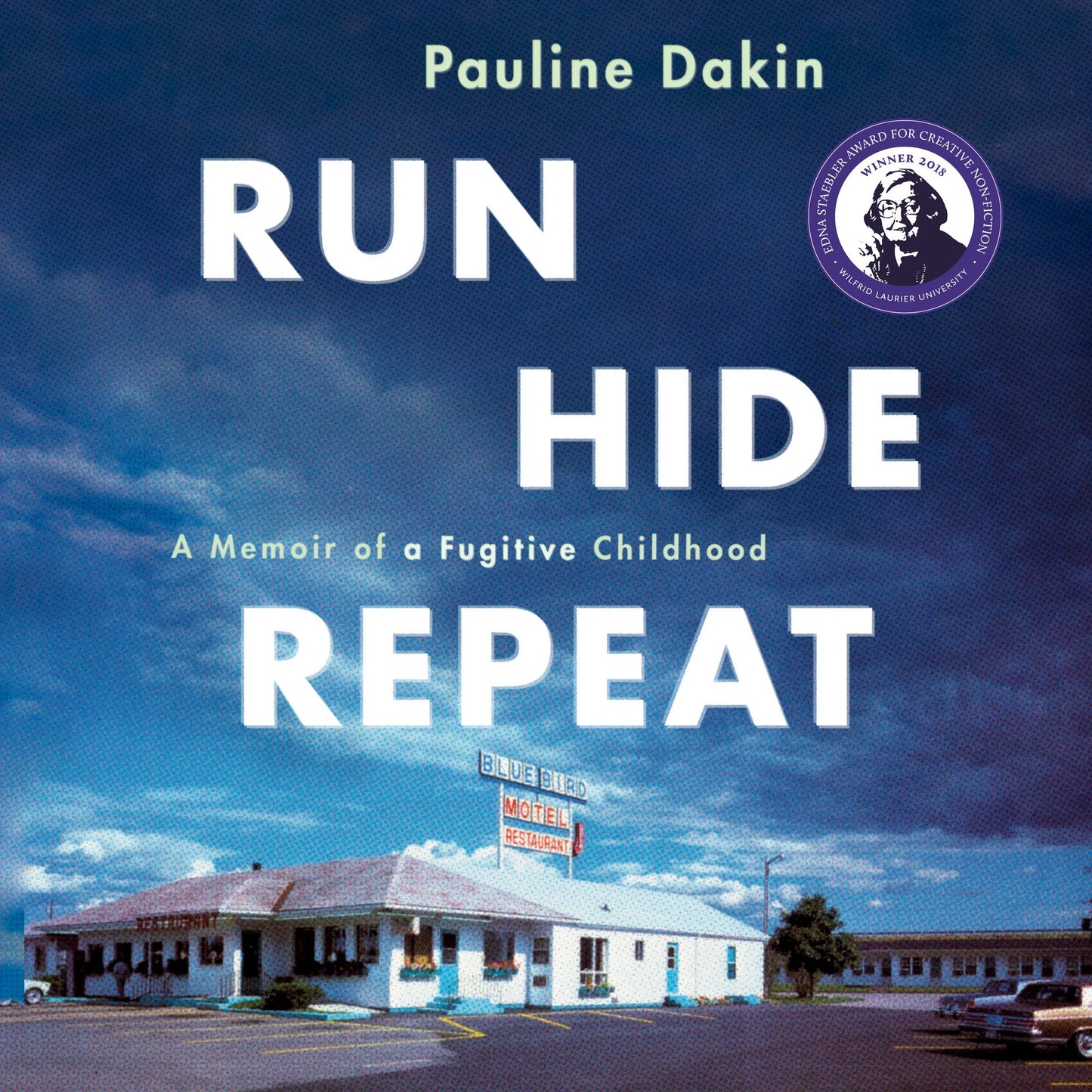 Run, Hide, Repeat: A Memoir of a Fugitive Childhood