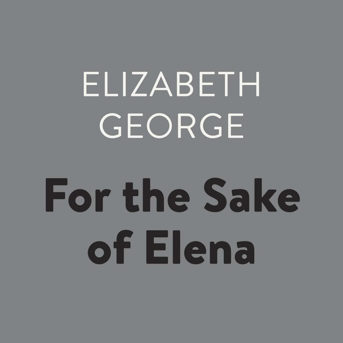 For the Sake of Elena: Inspector Lynley, Book 5