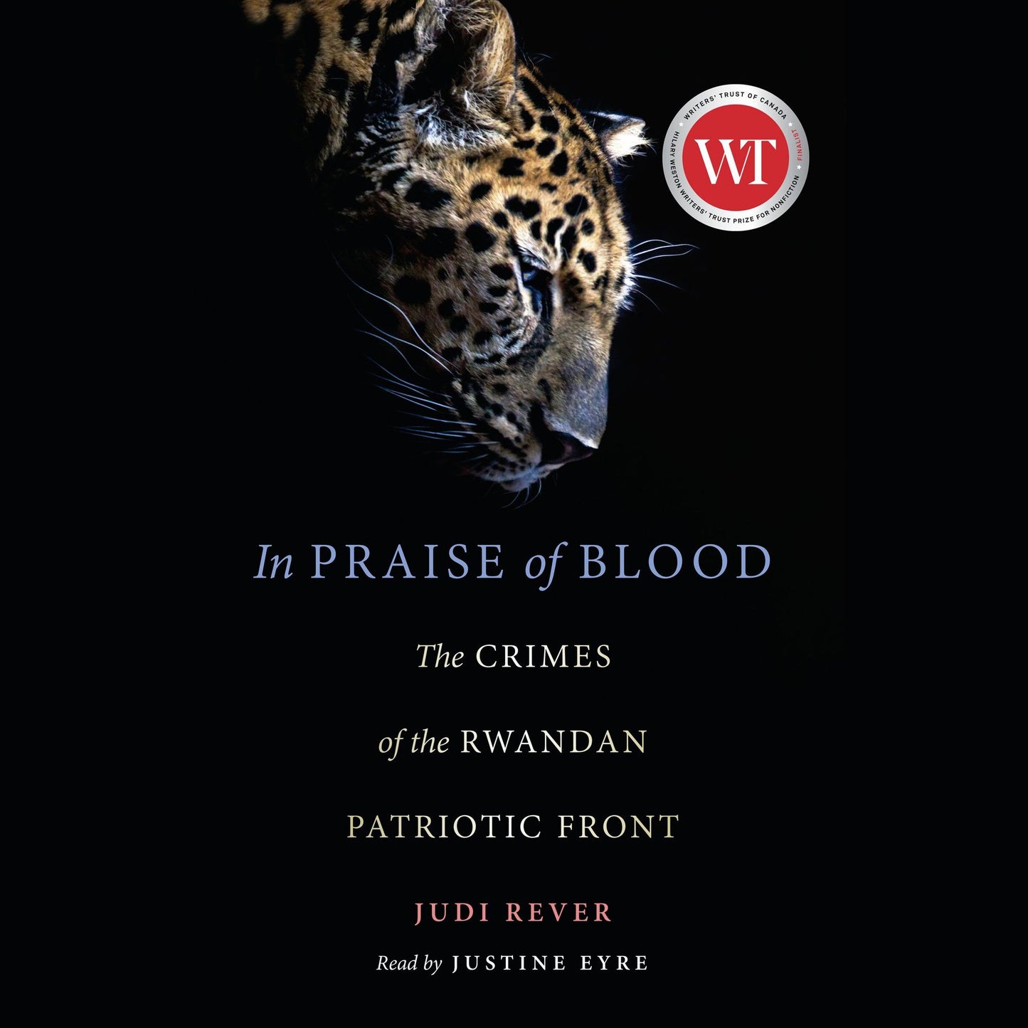 In Praise of Blood: The Crimes of the Rwandan Patriotic Front