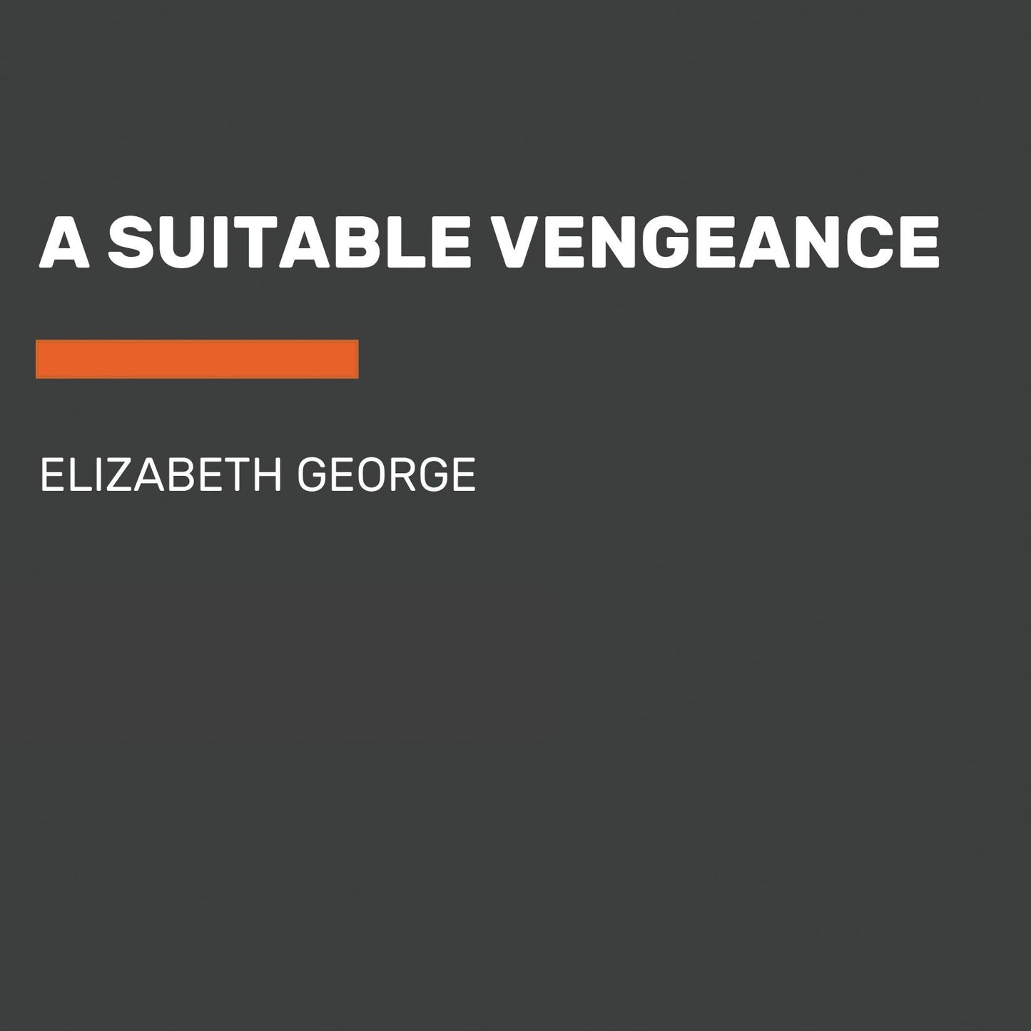 A Suitable Vengeance: Inspector Lynley, Book 4