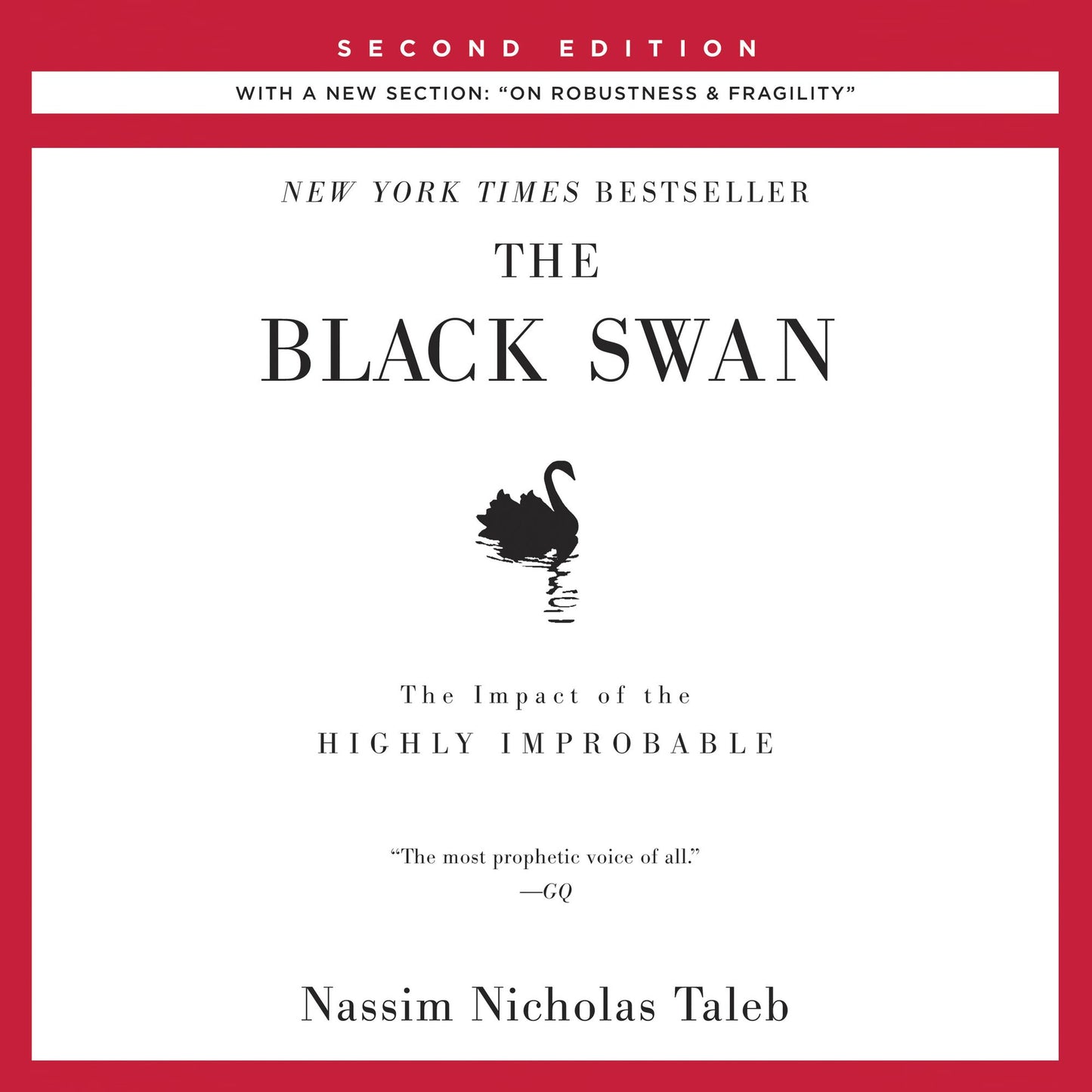The Black Swan: The Impact of the Highly Improbable: Second Edition: With a New Section: "On Robustness and Fragility"