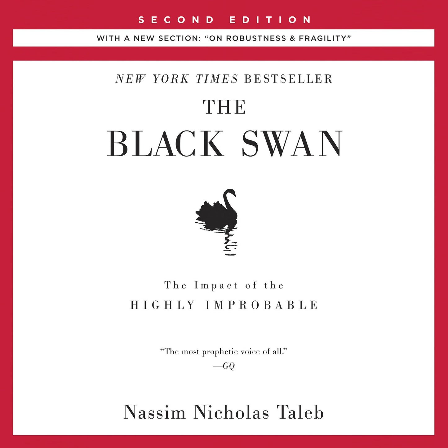 The Black Swan: The Impact of the Highly Improbable: Second Edition: With a New Section: "On Robustness and Fragility"