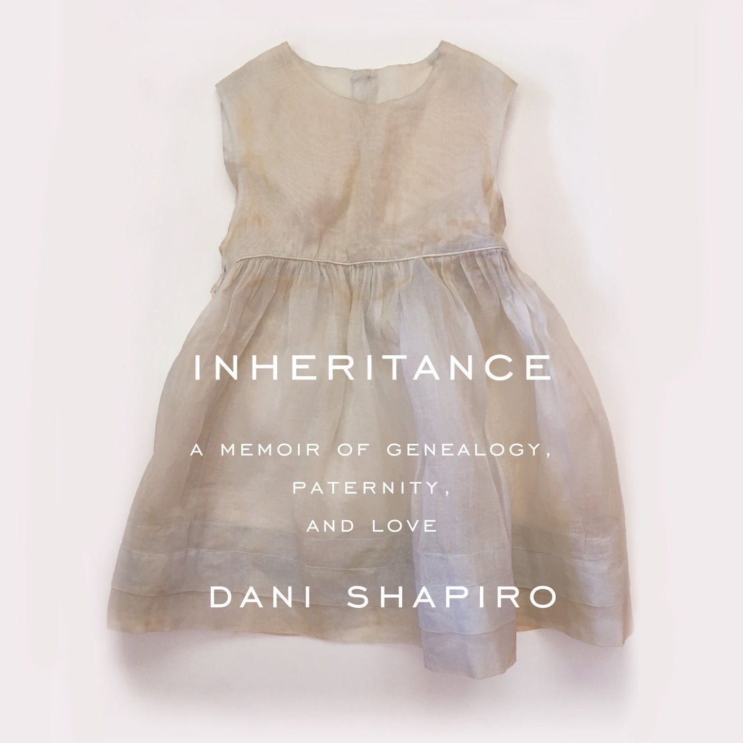 Inheritance: A Memoir of Genealogy, Paternity, and Love