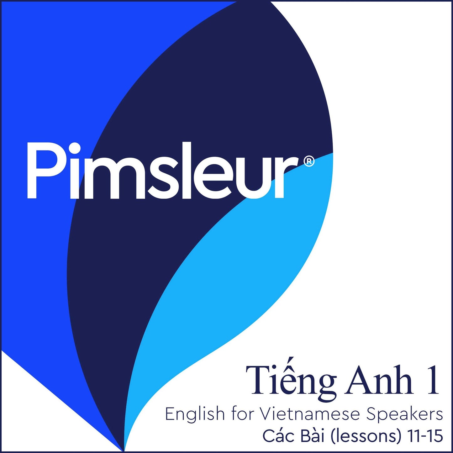Pimsleur English for Vietnamese Speakers Level 1 Lessons 11-15 MP3: Learn to Speak and Understand English as a Second Language with Pimsleur Language Programs