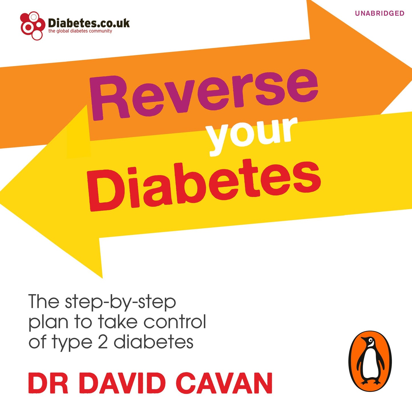 Reverse Your Diabetes: The Step-by-Step Plan to Take Control of Type 2 Diabetes
