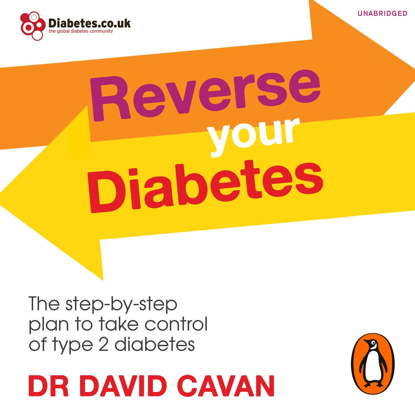 Reverse Your Diabetes: The Step-by-Step Plan to Take Control of Type 2 Diabetes