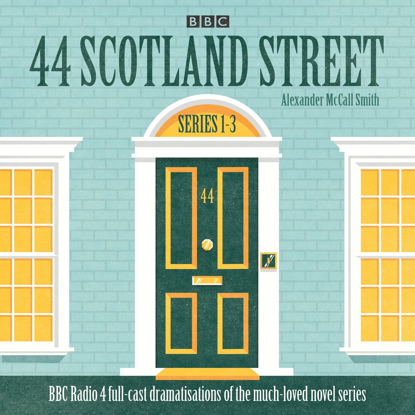 44 Scotland Street: Series 1-3 : BBC Radio 4 full-cast dramatisations of the much-loved novel series