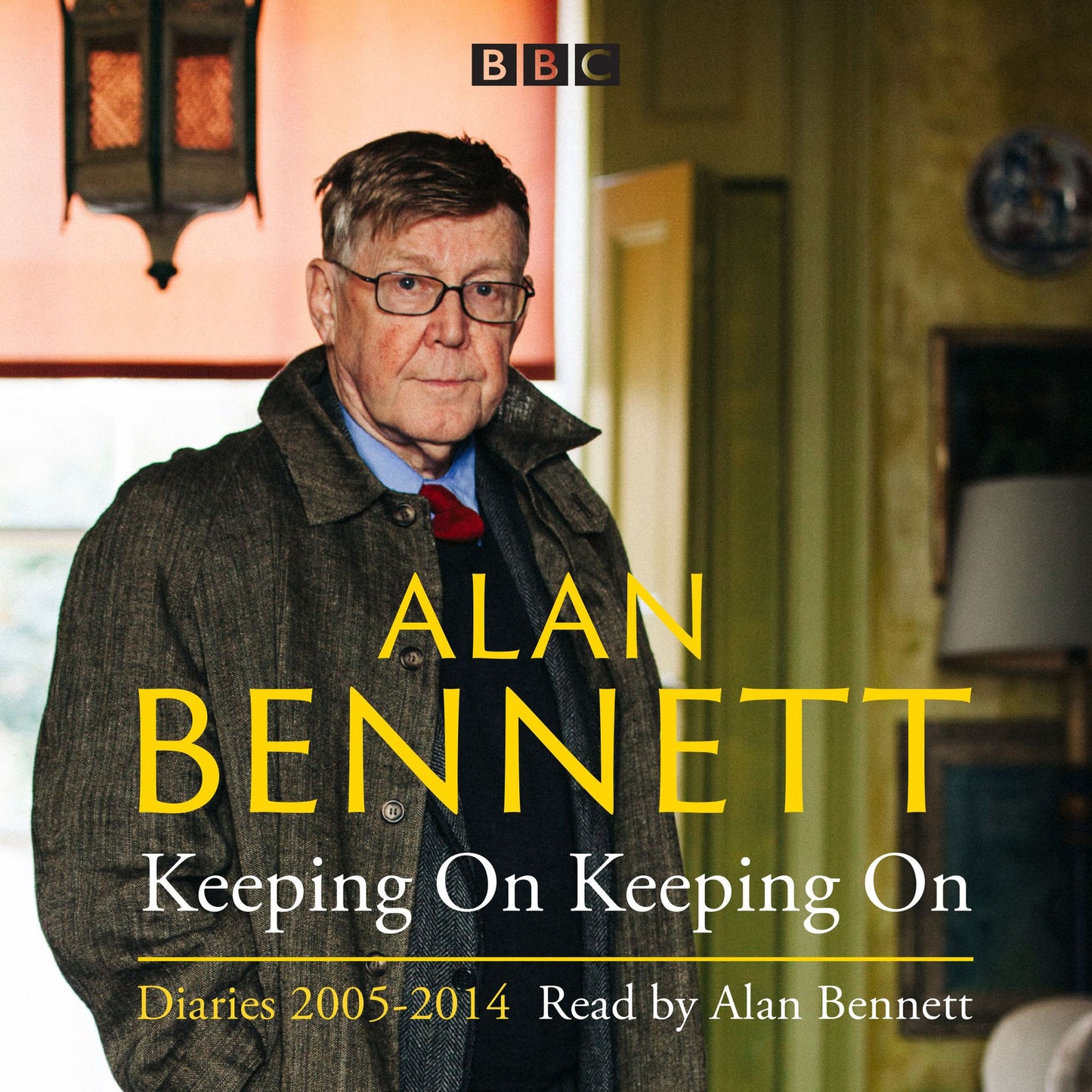 Alan Bennett: Keeping On Keeping On: Diaries 2005-2014 (Abridged)