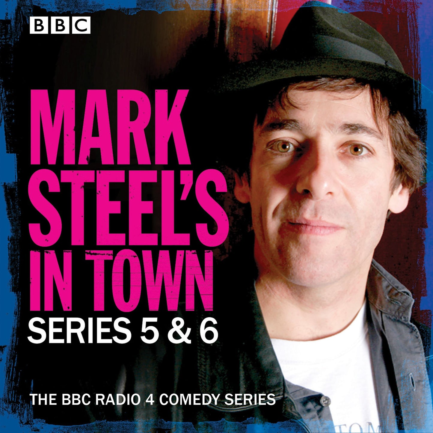 Mark Steel's In Town: Series 5 & 6: The BBC Radio 4 comedy series