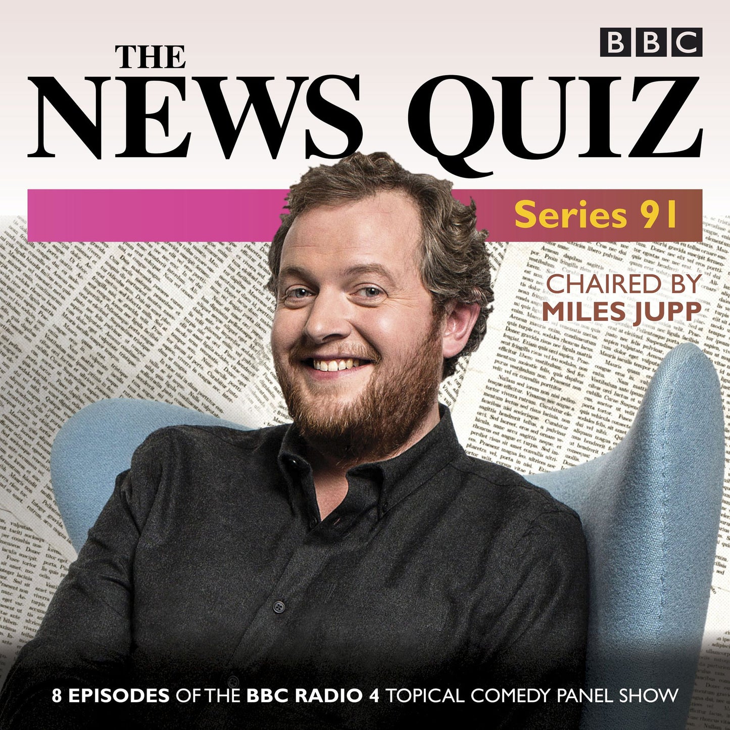 The News Quiz: Series 91: 8 episodes of the topical radio comedy show