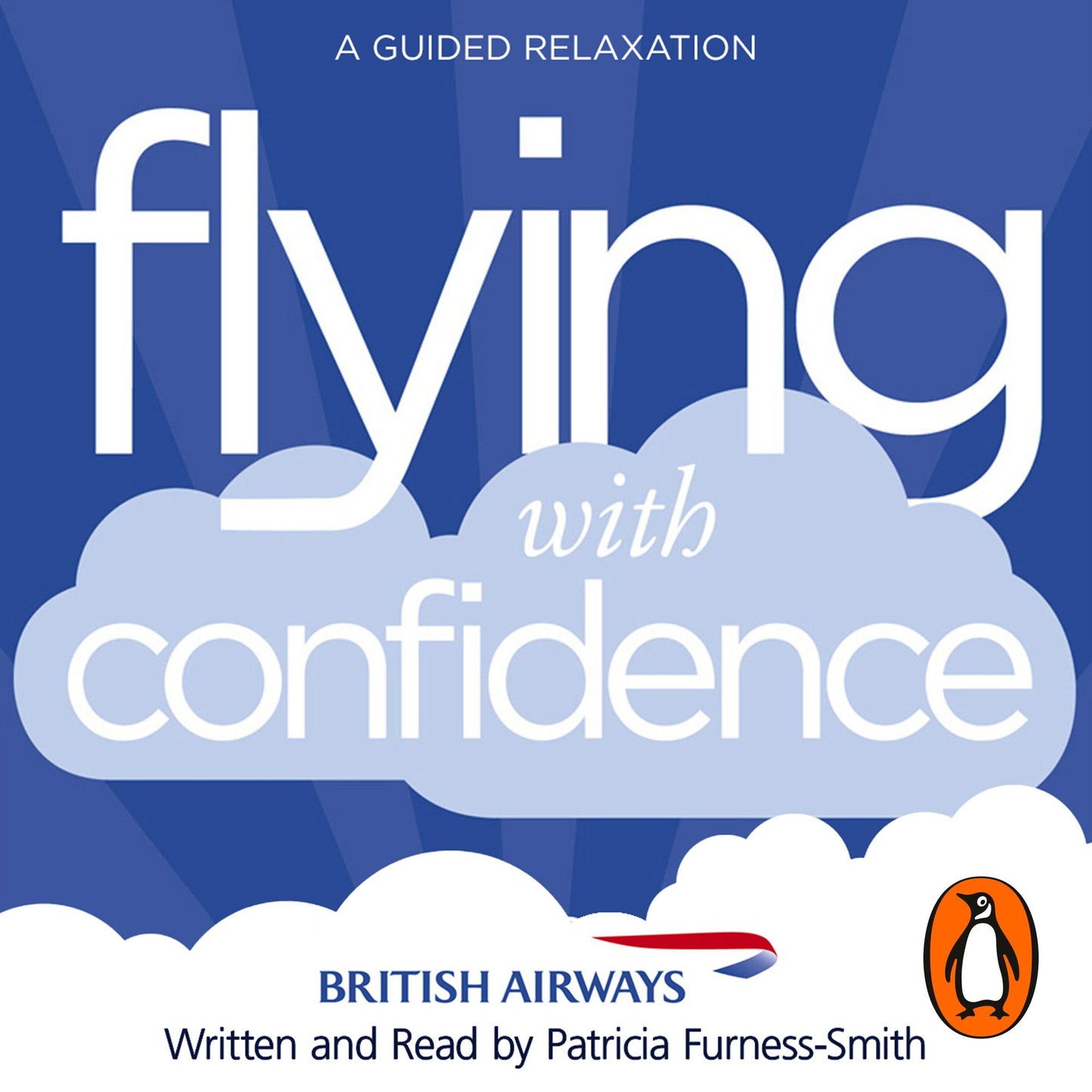Flying with Confidence: A Guided Relaxation (Abridged)