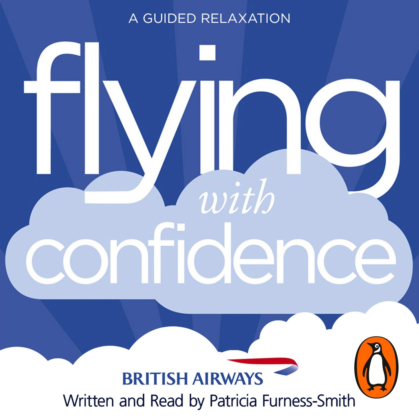 Flying with Confidence: A Guided Relaxation (Abridged)