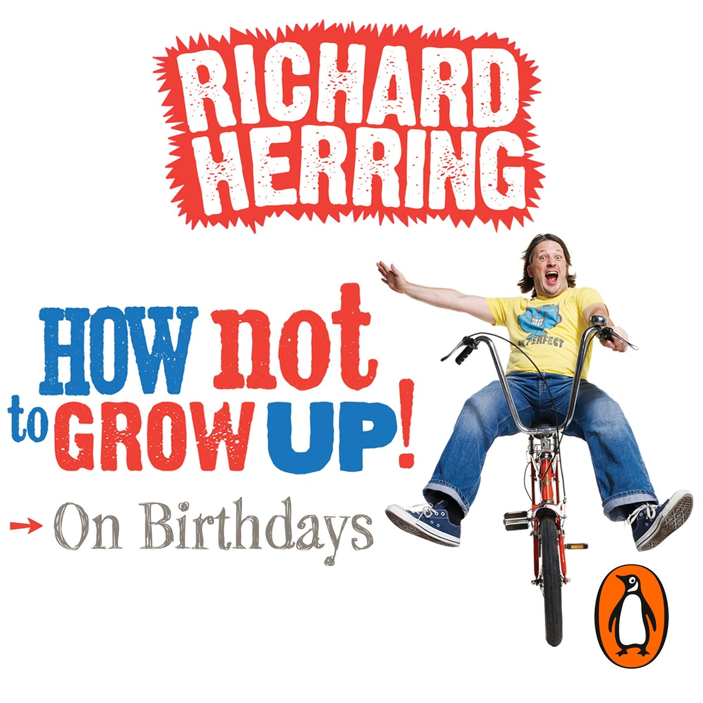 How Not to Grow Up!: On Birthdays (Abridged)