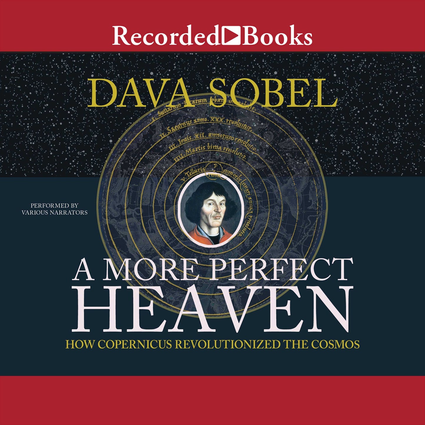 More Perfect Heaven: How Nicolaus Copernicus Revolutionized the Cosmos