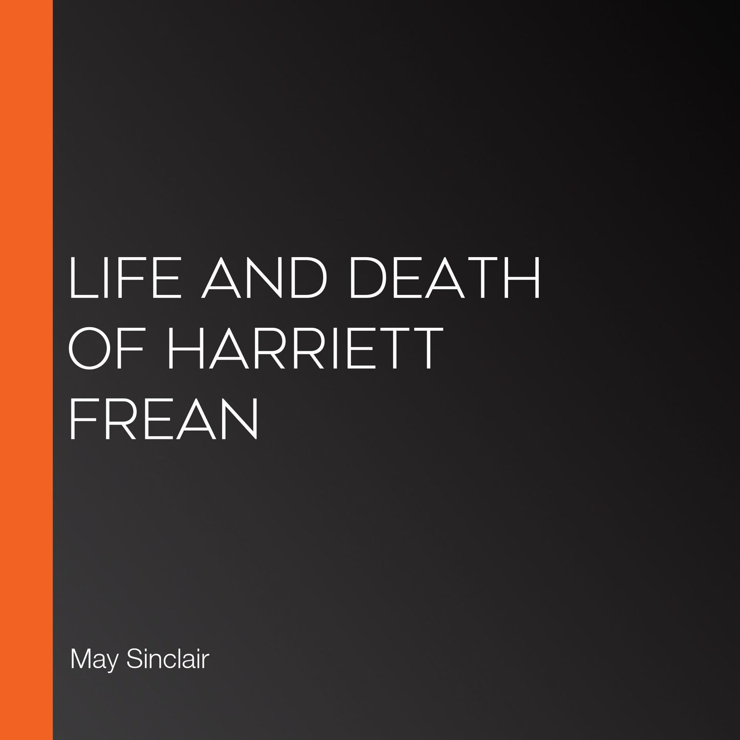 Life and Death of Harriett Frean