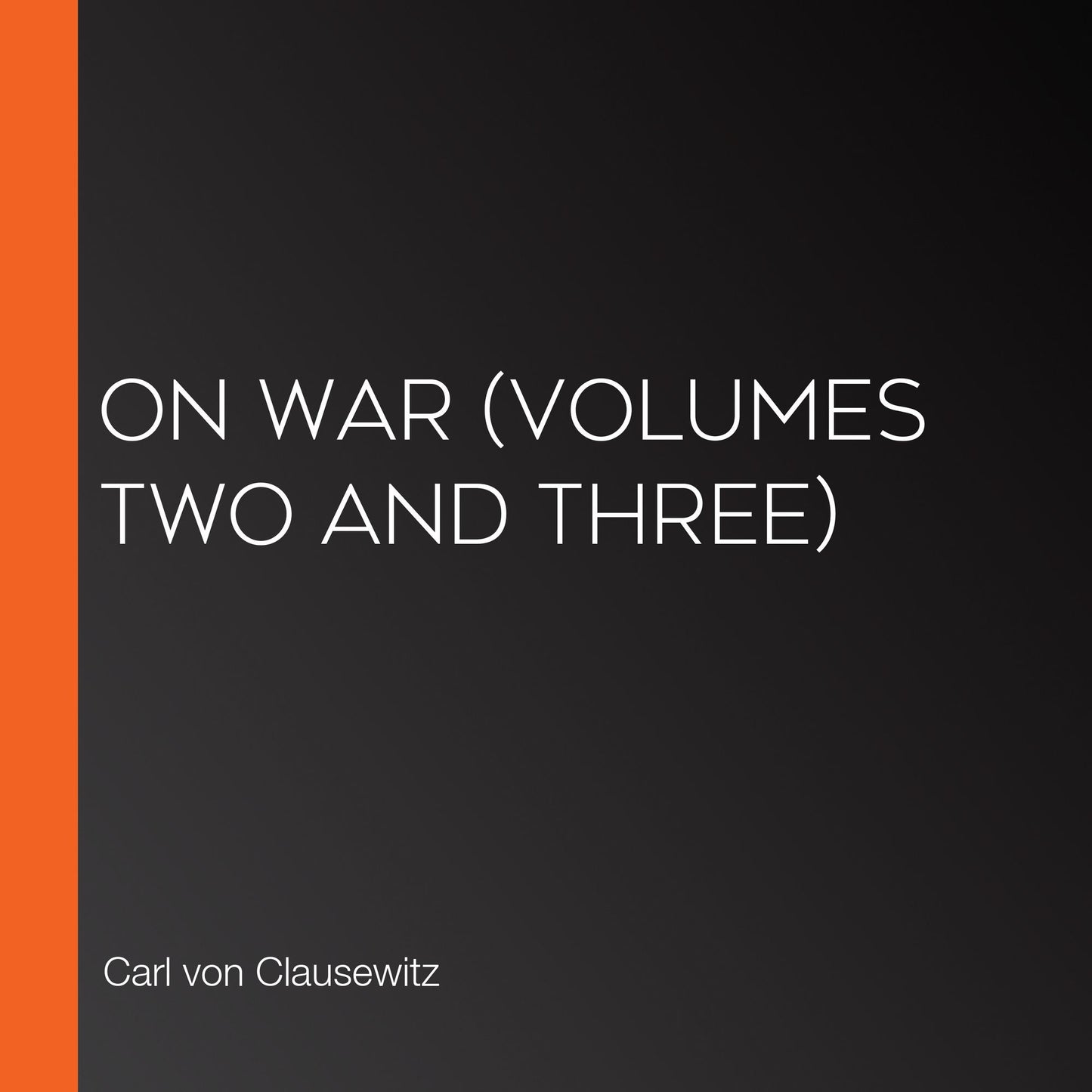 On War (Volumes Two and Three)