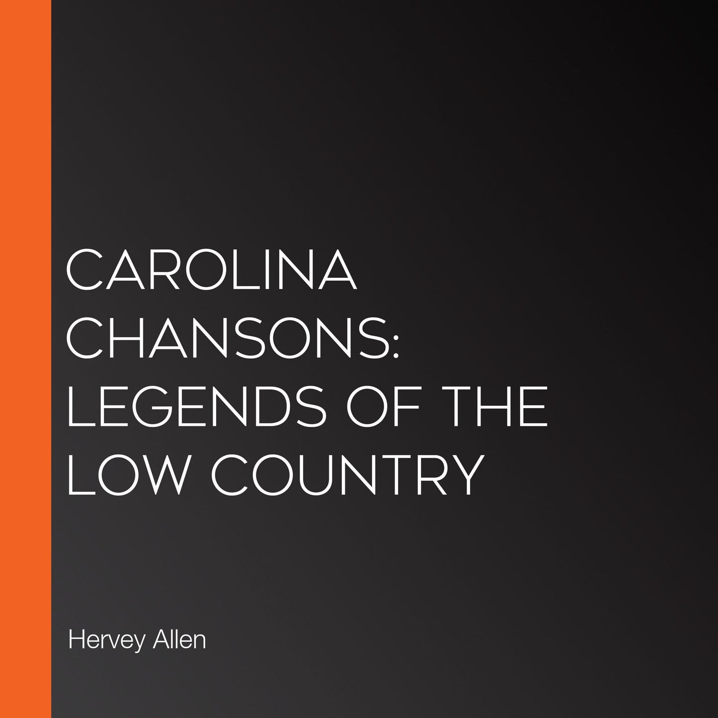 Carolina Chansons: Legends of the Low Country