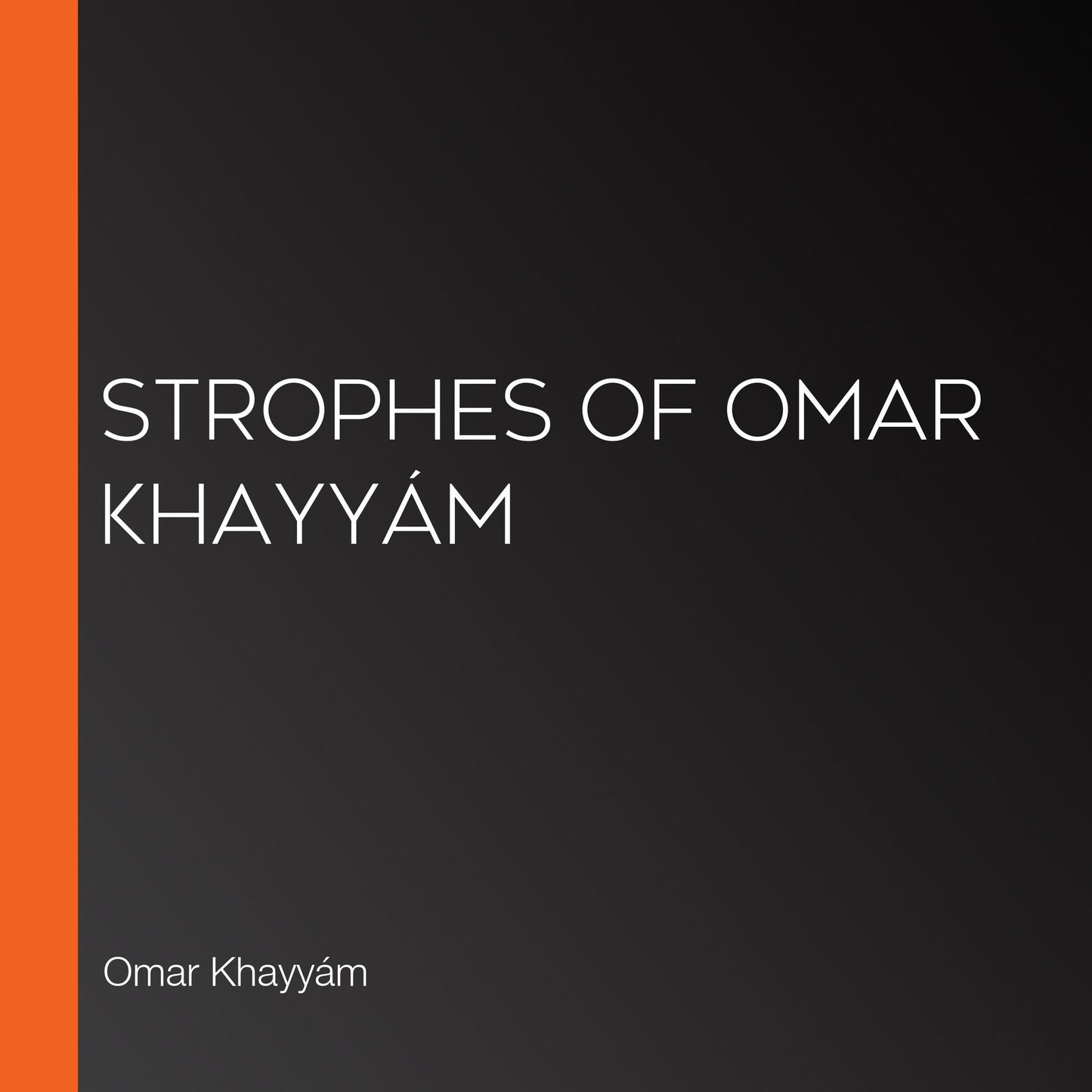 Strophes of Omar KhayyÃ¡m