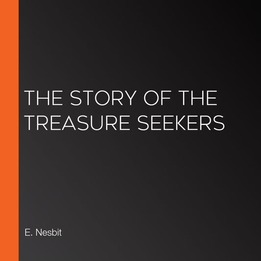 The Story of the Treasure Seekers