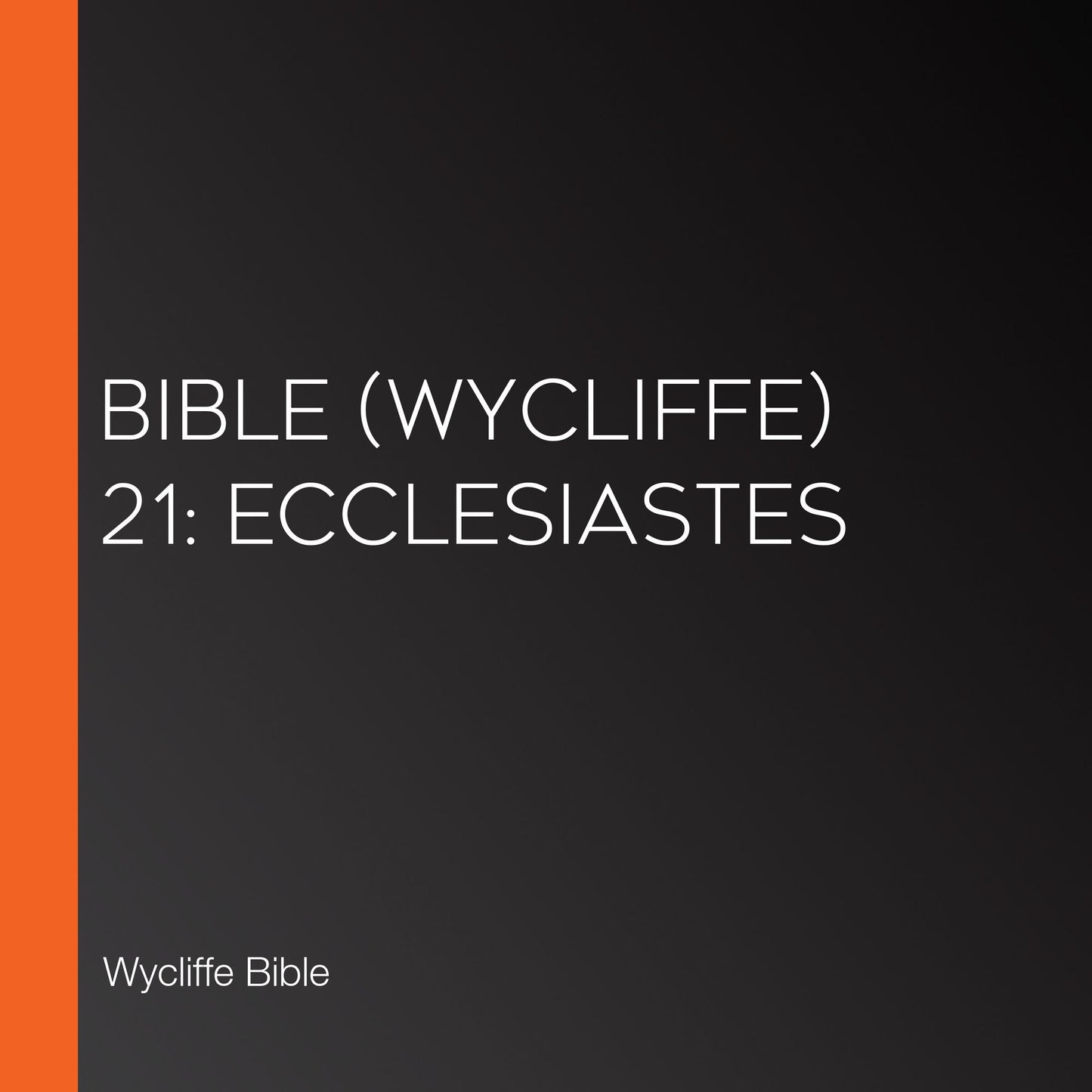 Bible (Wycliffe) 21: Ecclesiastes