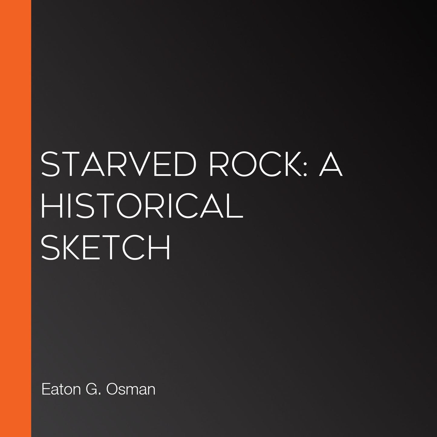Starved Rock: A Historical Sketch