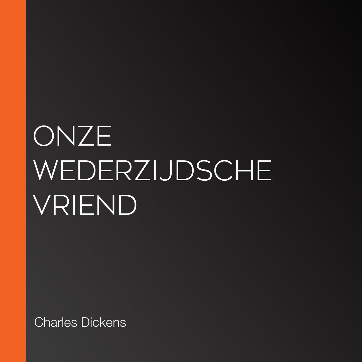 Onze Wederzijdsche Vriend