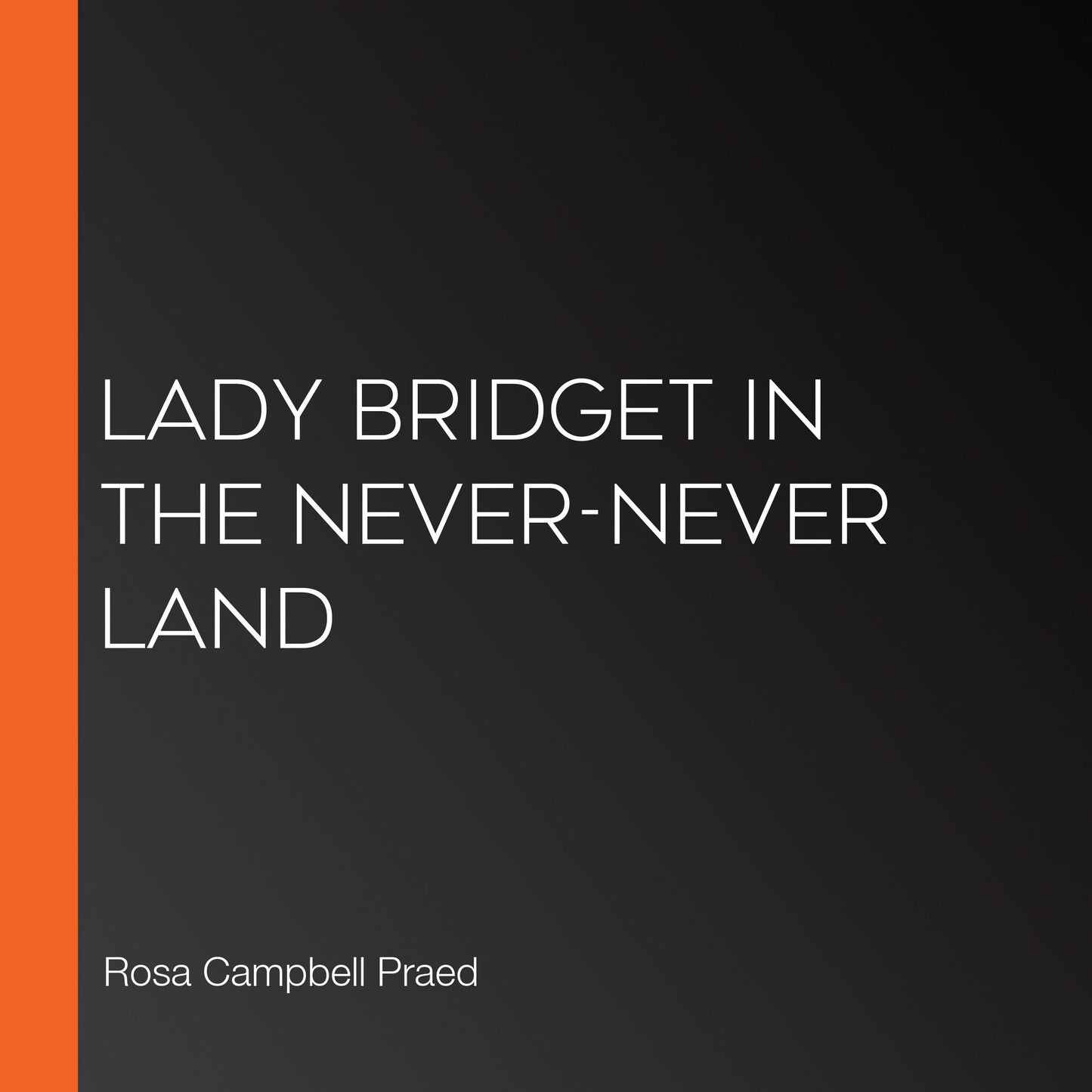 Lady Bridget in the Never-Never Land