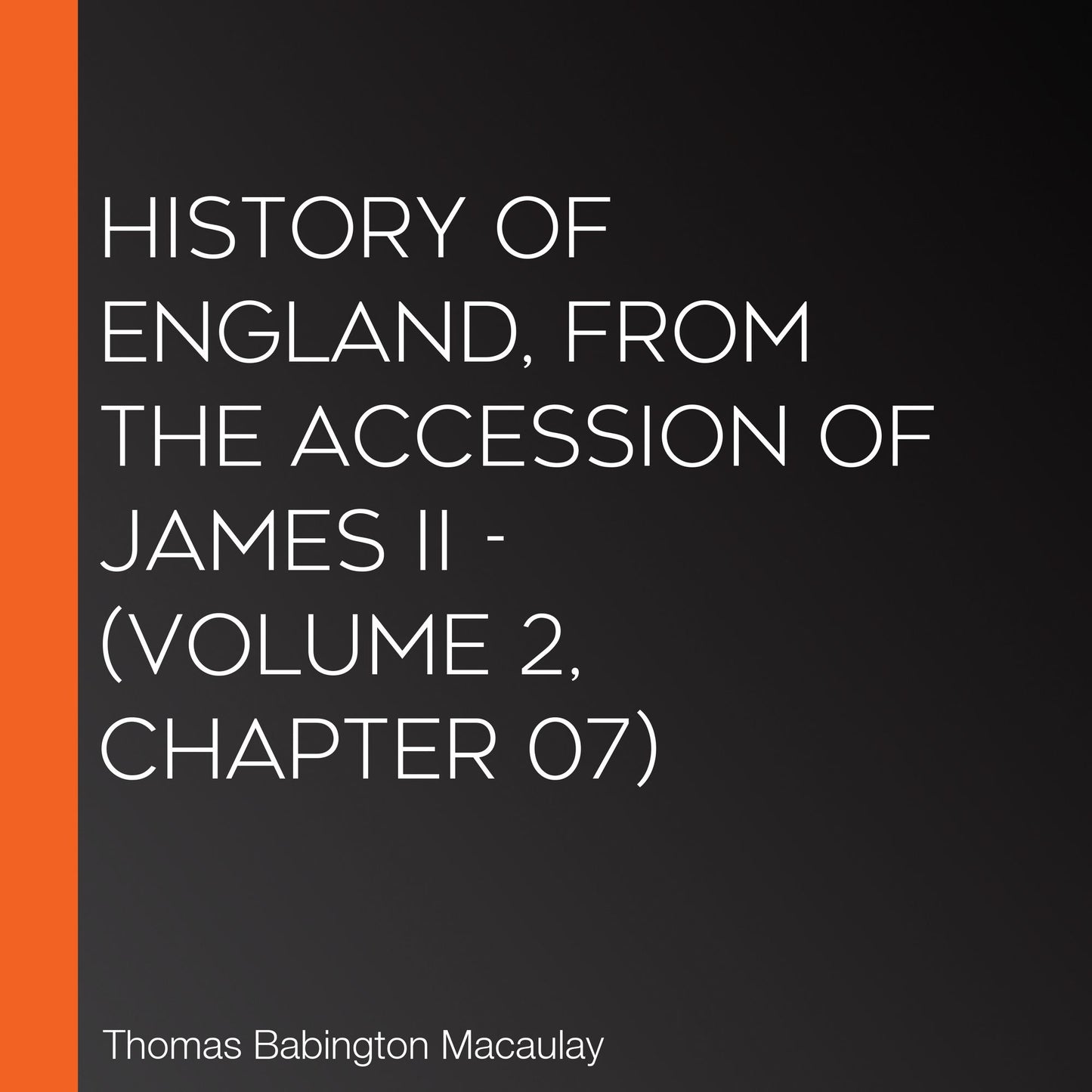 History of England, from the Accession of James II - (Volume 2, Chapter 07)