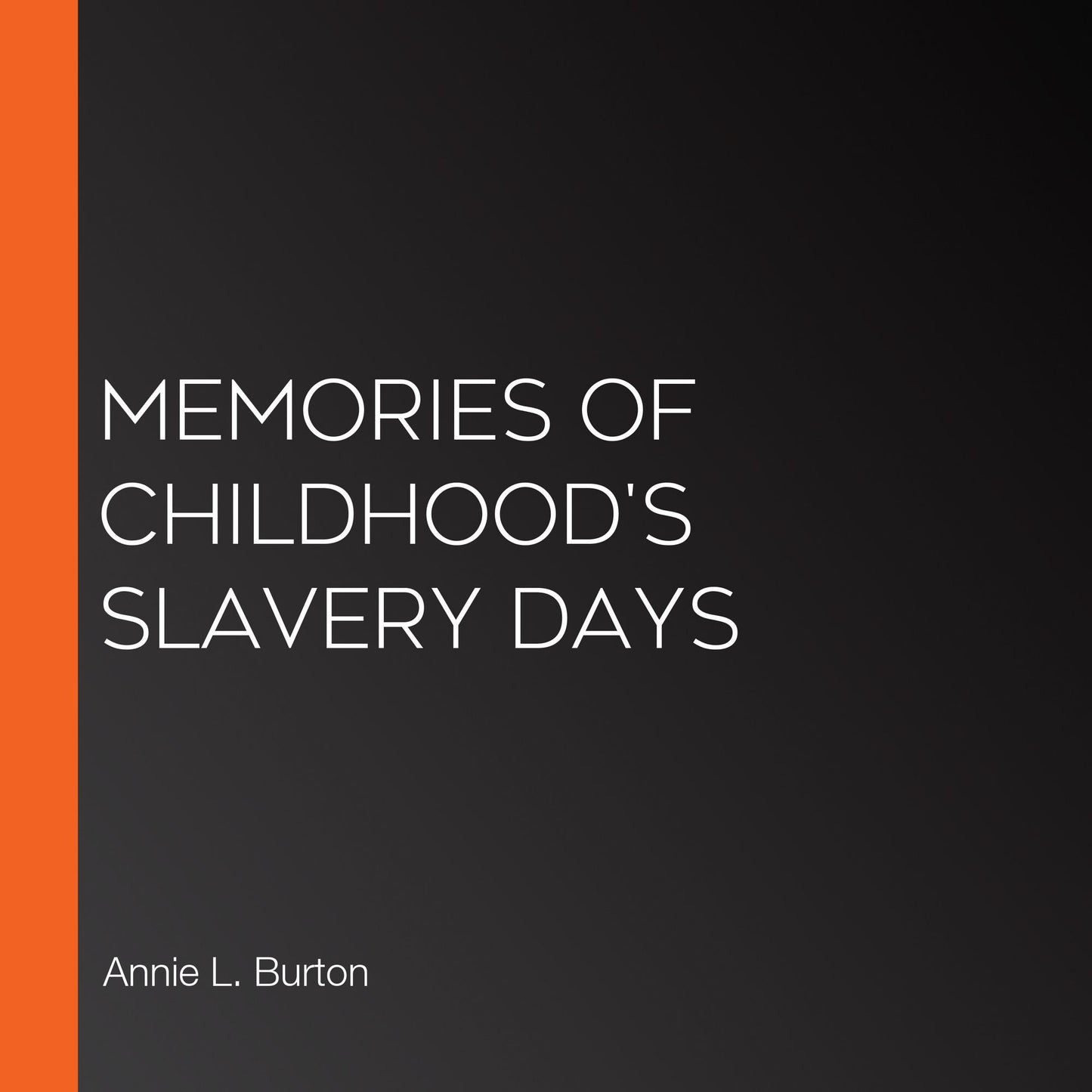 Memories of Childhood's Slavery Days