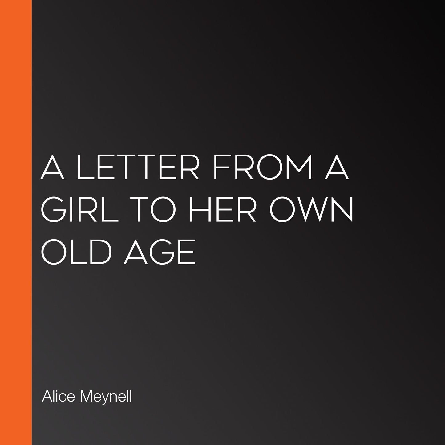 A Letter From A Girl To Her Own Old Age