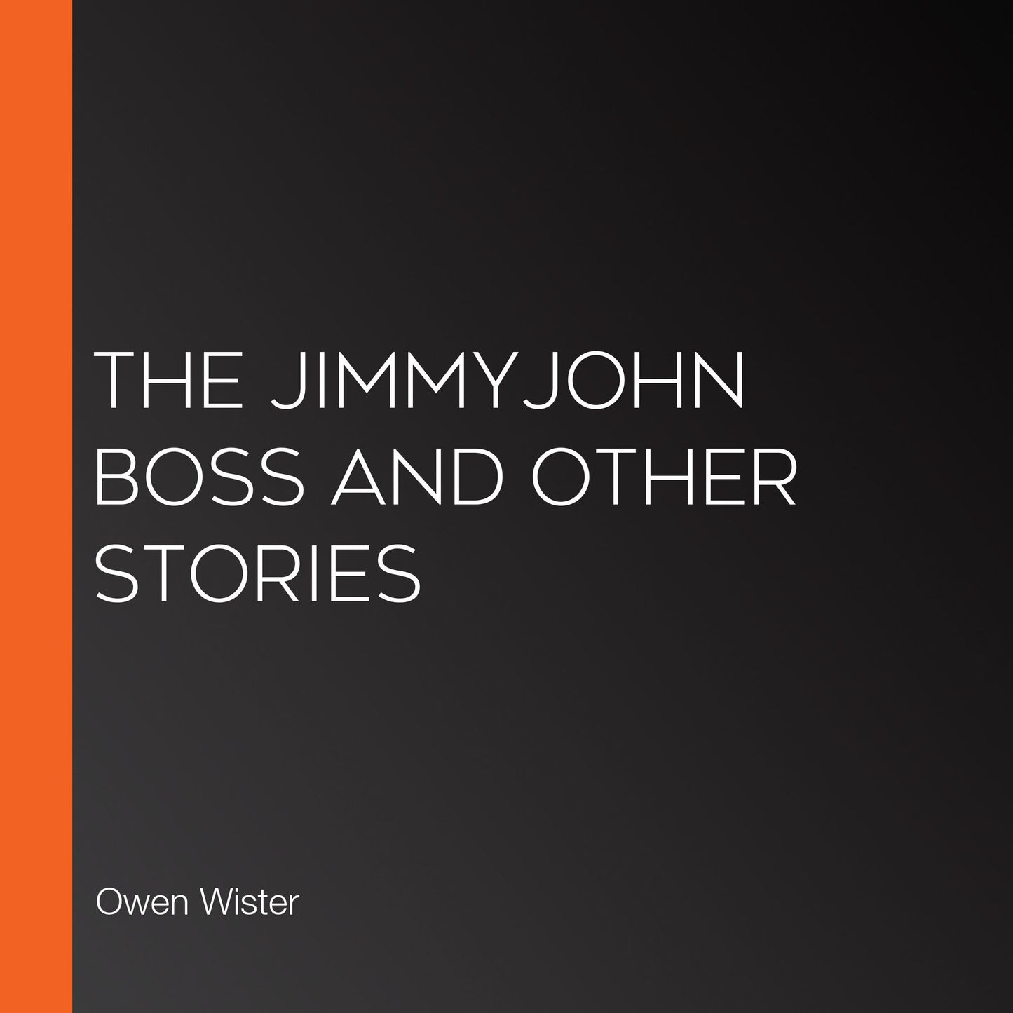 The Jimmyjohn Boss and Other Stories