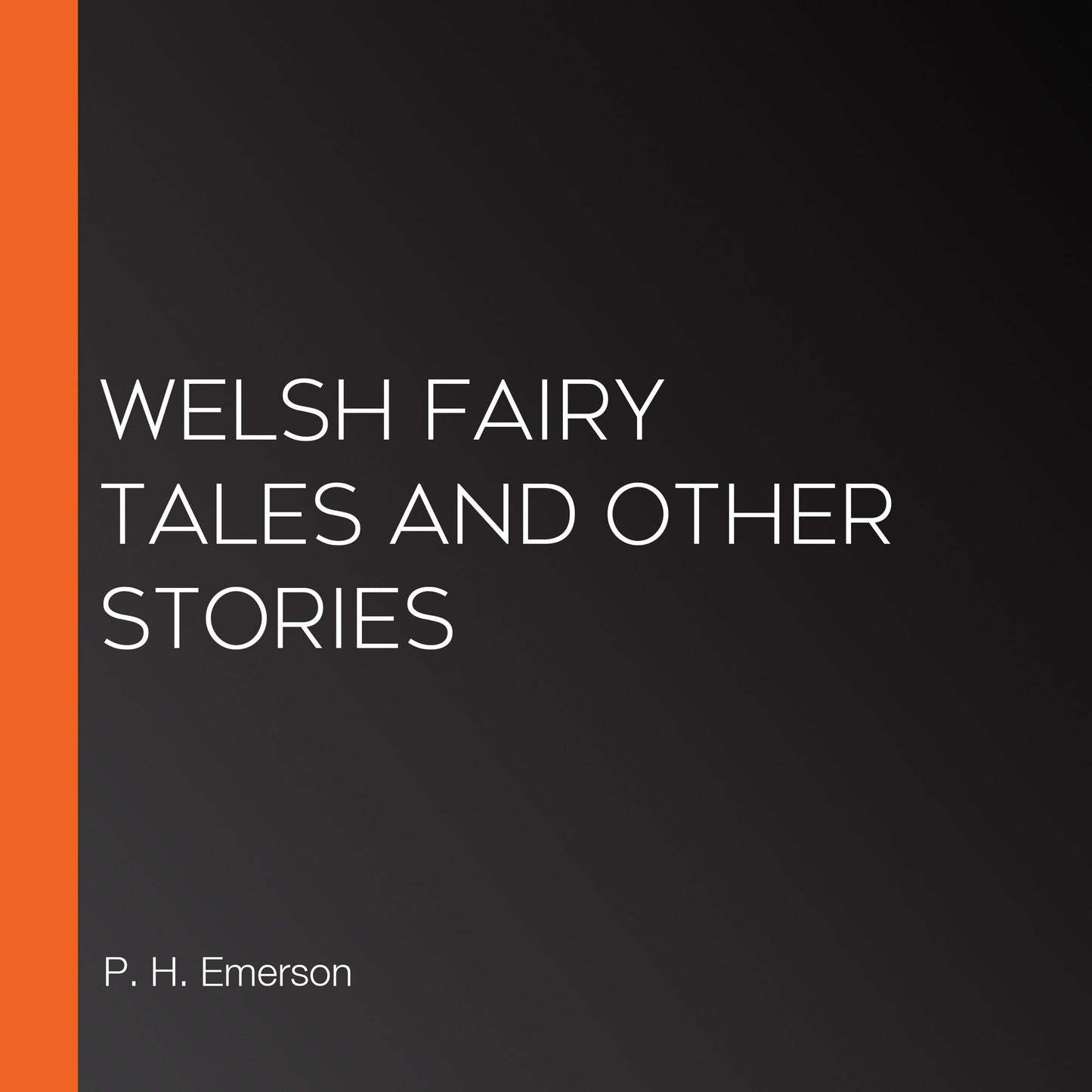 Welsh Fairy Tales and Other Stories