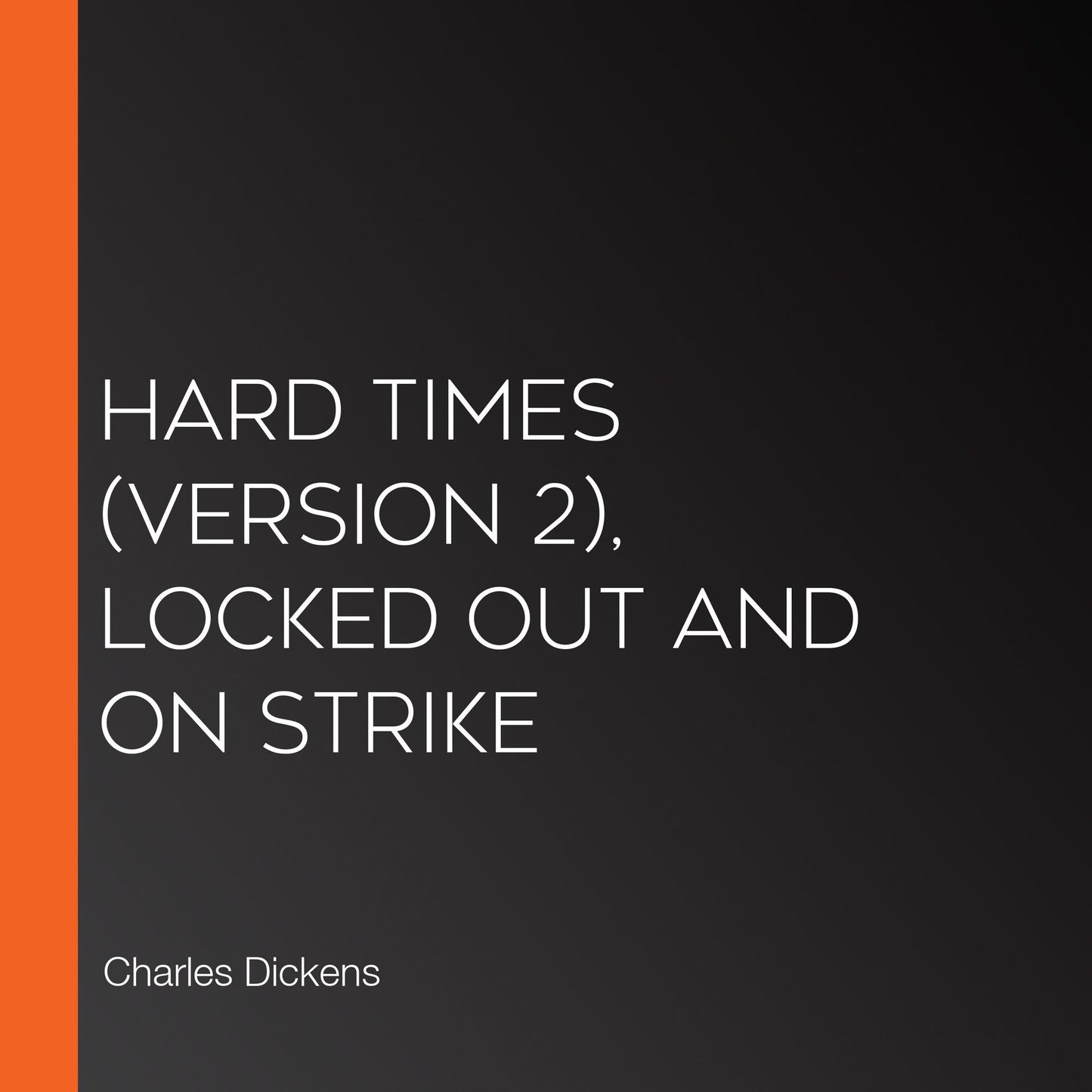 Hard Times (version 2), Locked Out and On Strike