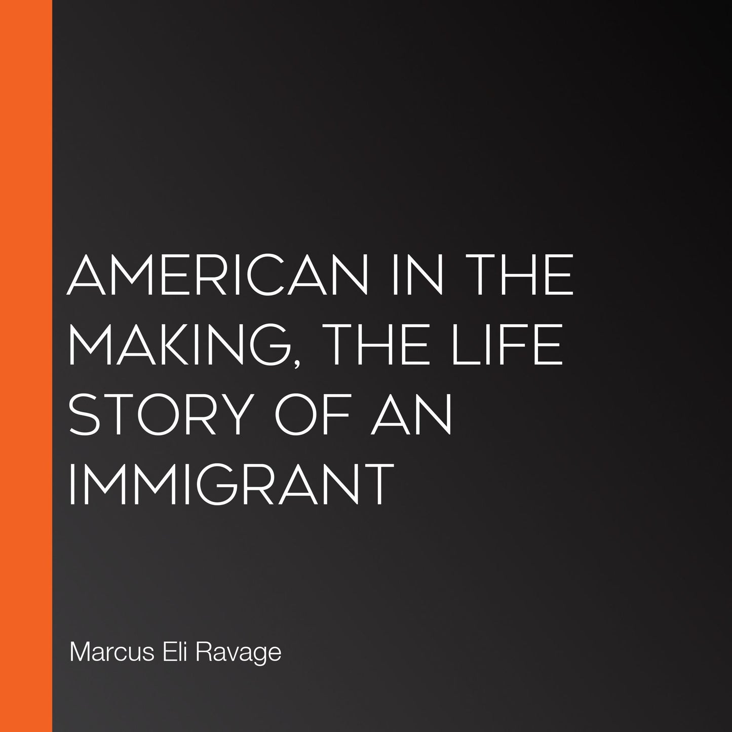 American in the Making, the Life Story of an Immigrant