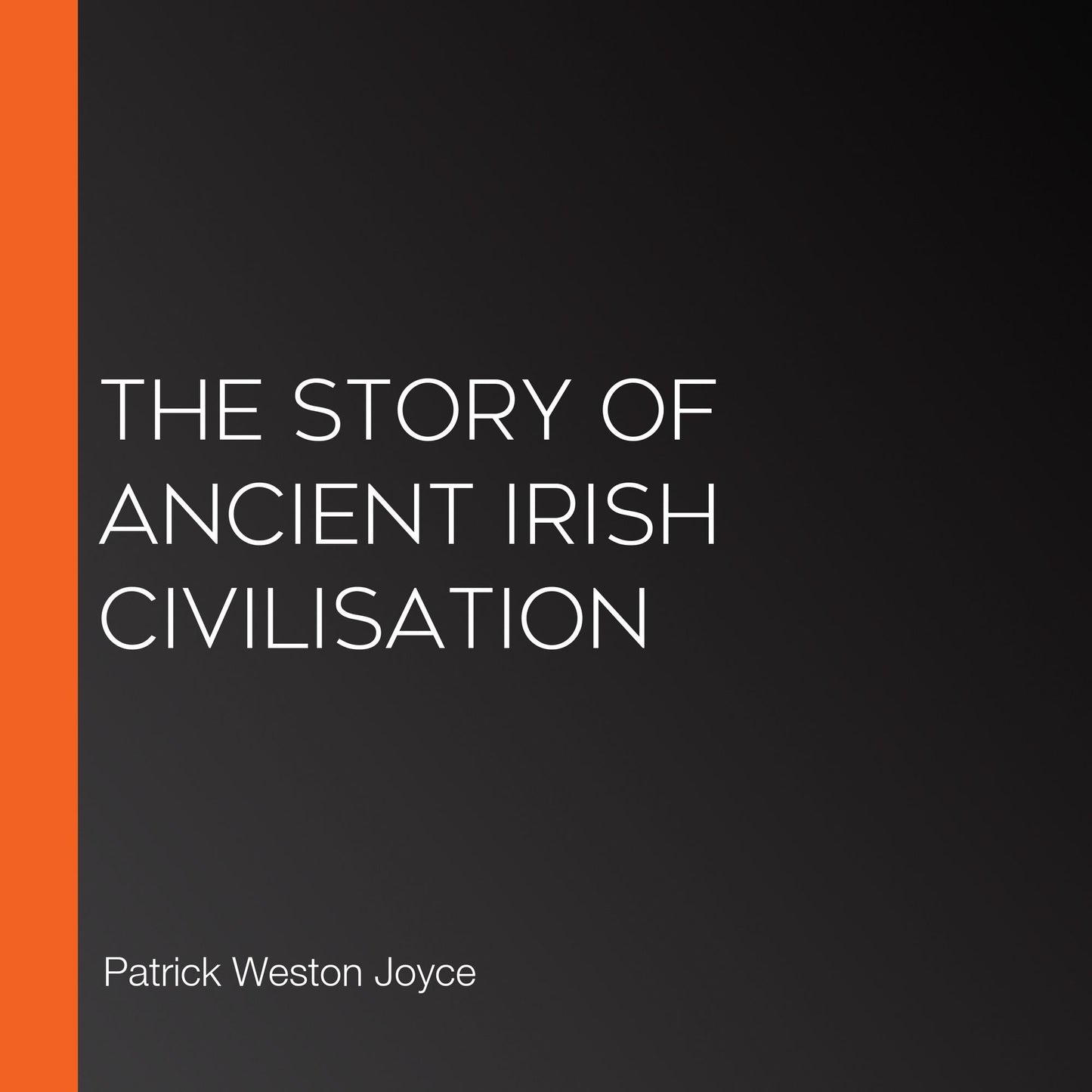 The Story of Ancient Irish Civilisation