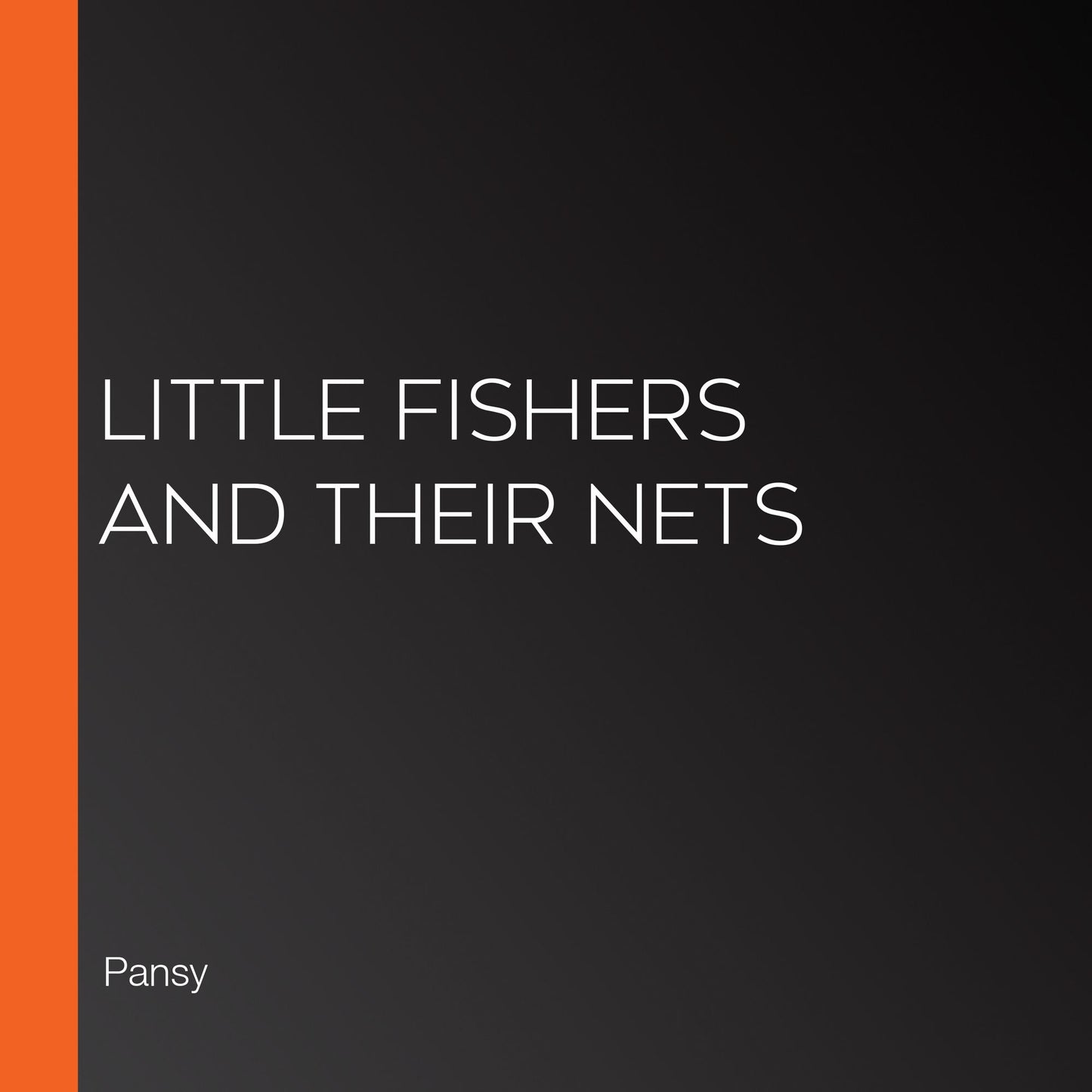 Little Fishers and Their Nets