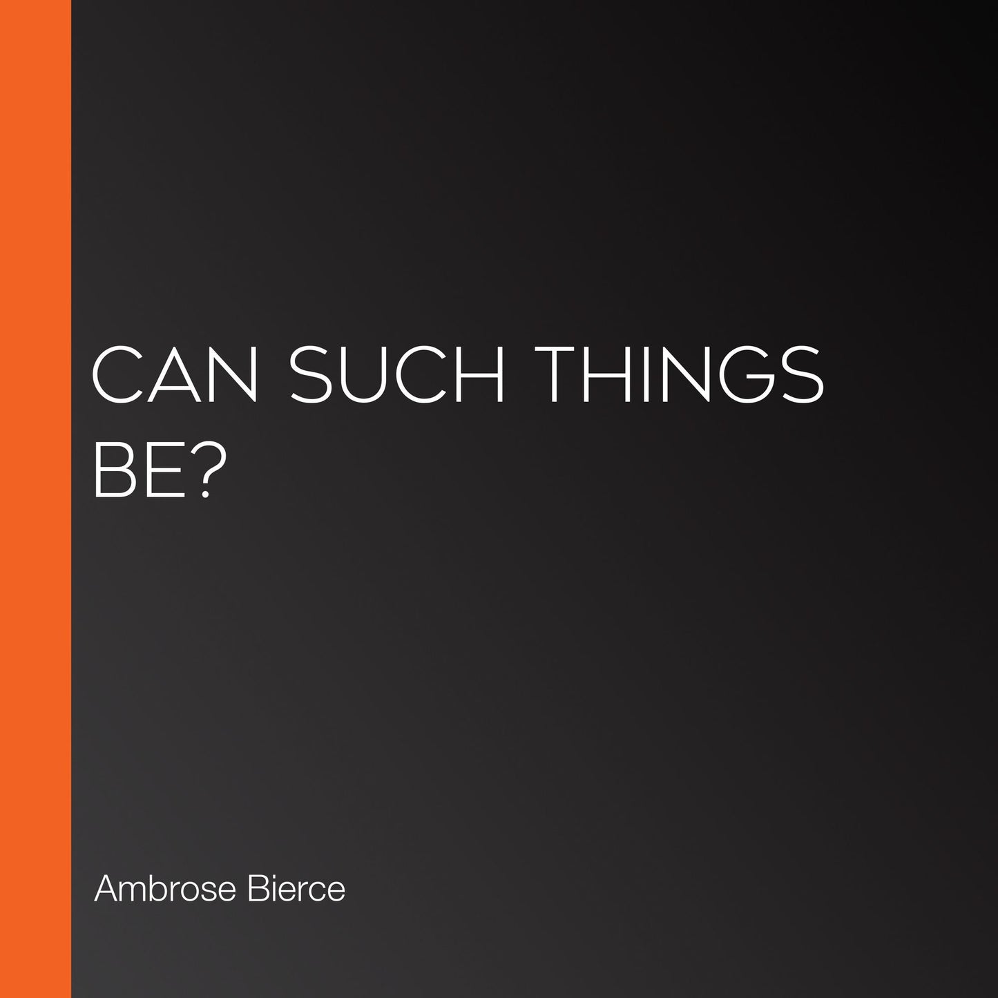 Can Such Things Be?