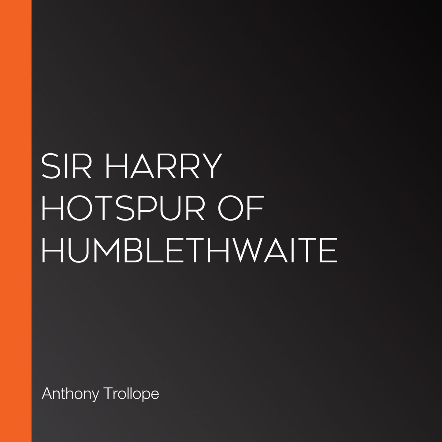 Sir Harry Hotspur of Humblethwaite