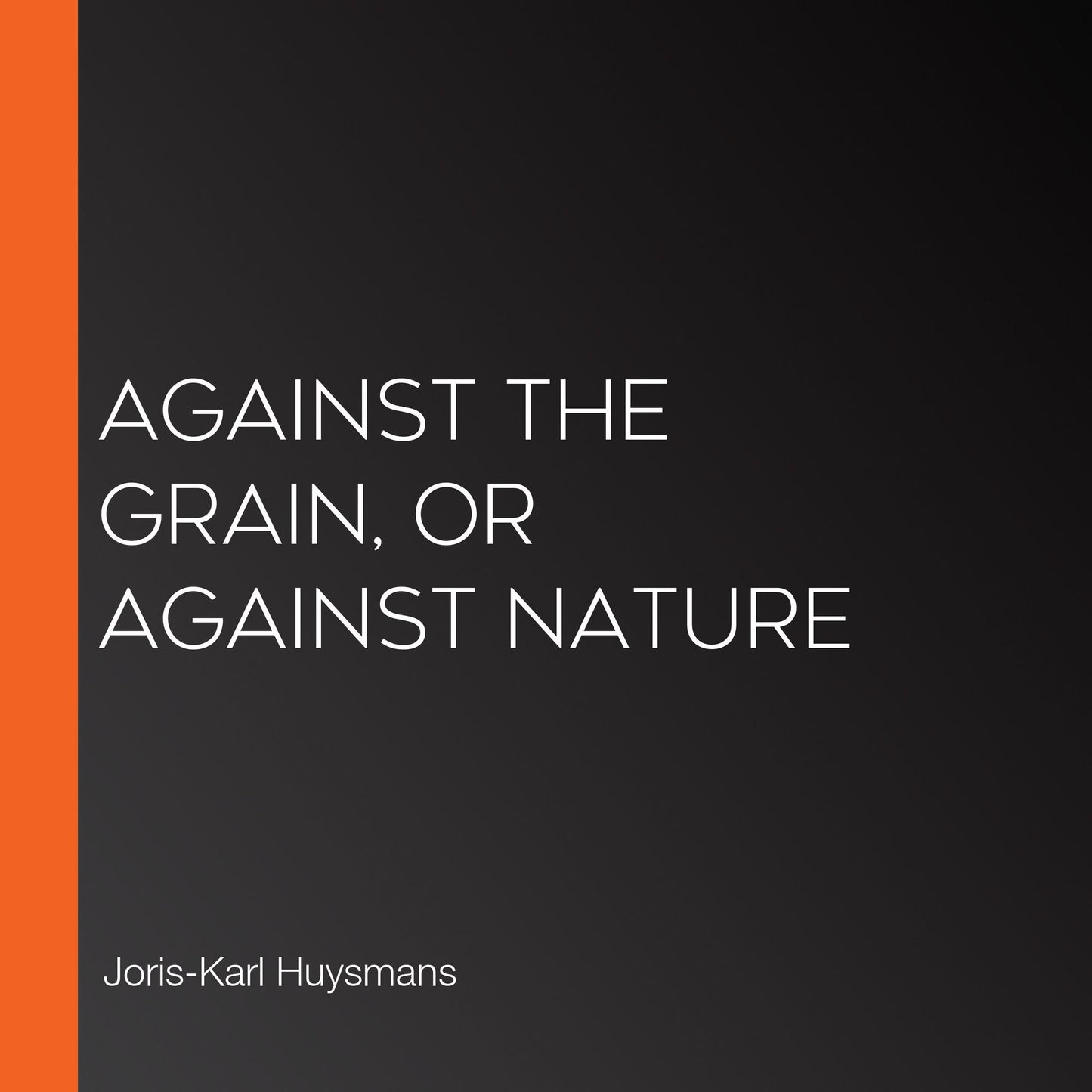 Against The Grain, or Against Nature