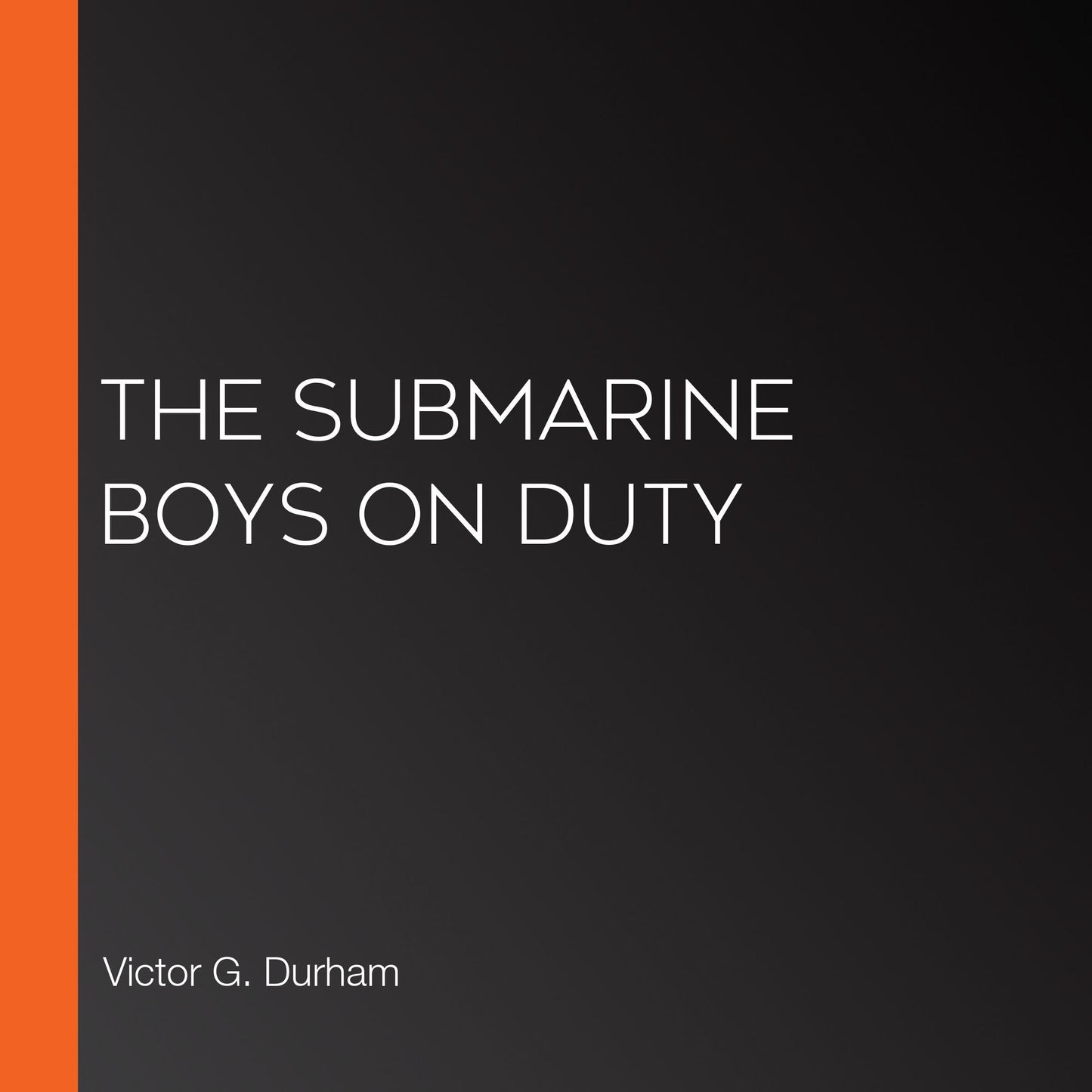 The Submarine Boys on Duty