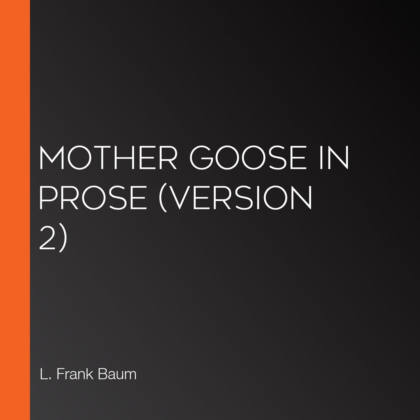 Mother Goose in Prose (Version 2)