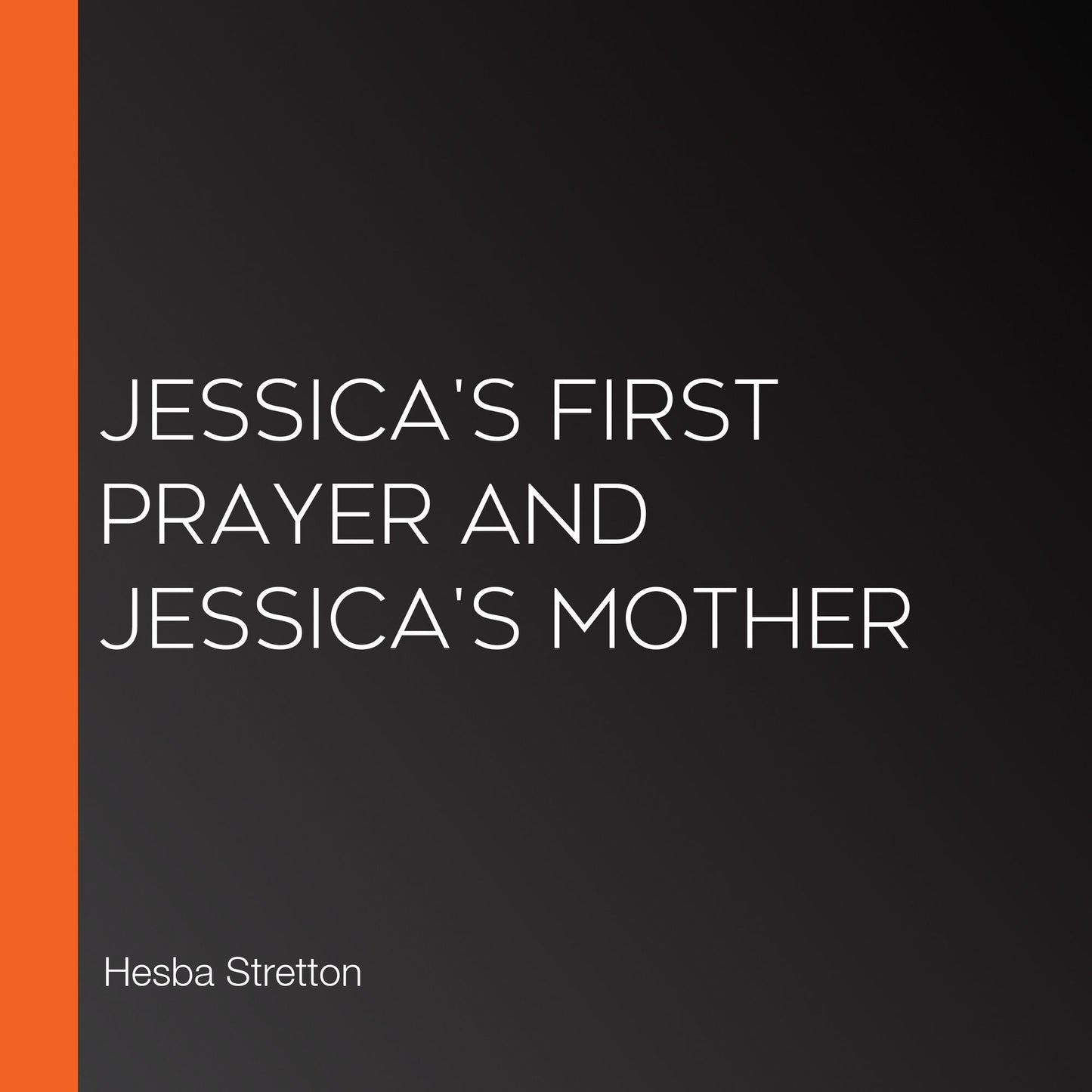 Jessica's First Prayer and Jessica's Mother