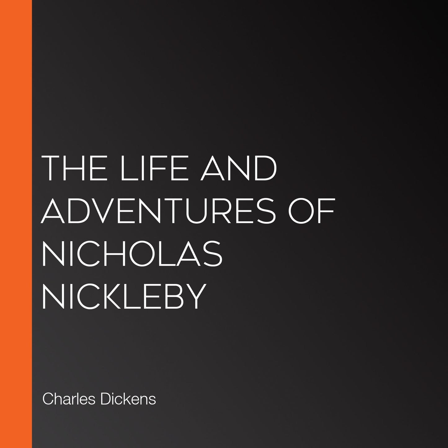 The Life And Adventures Of Nicholas Nickleby