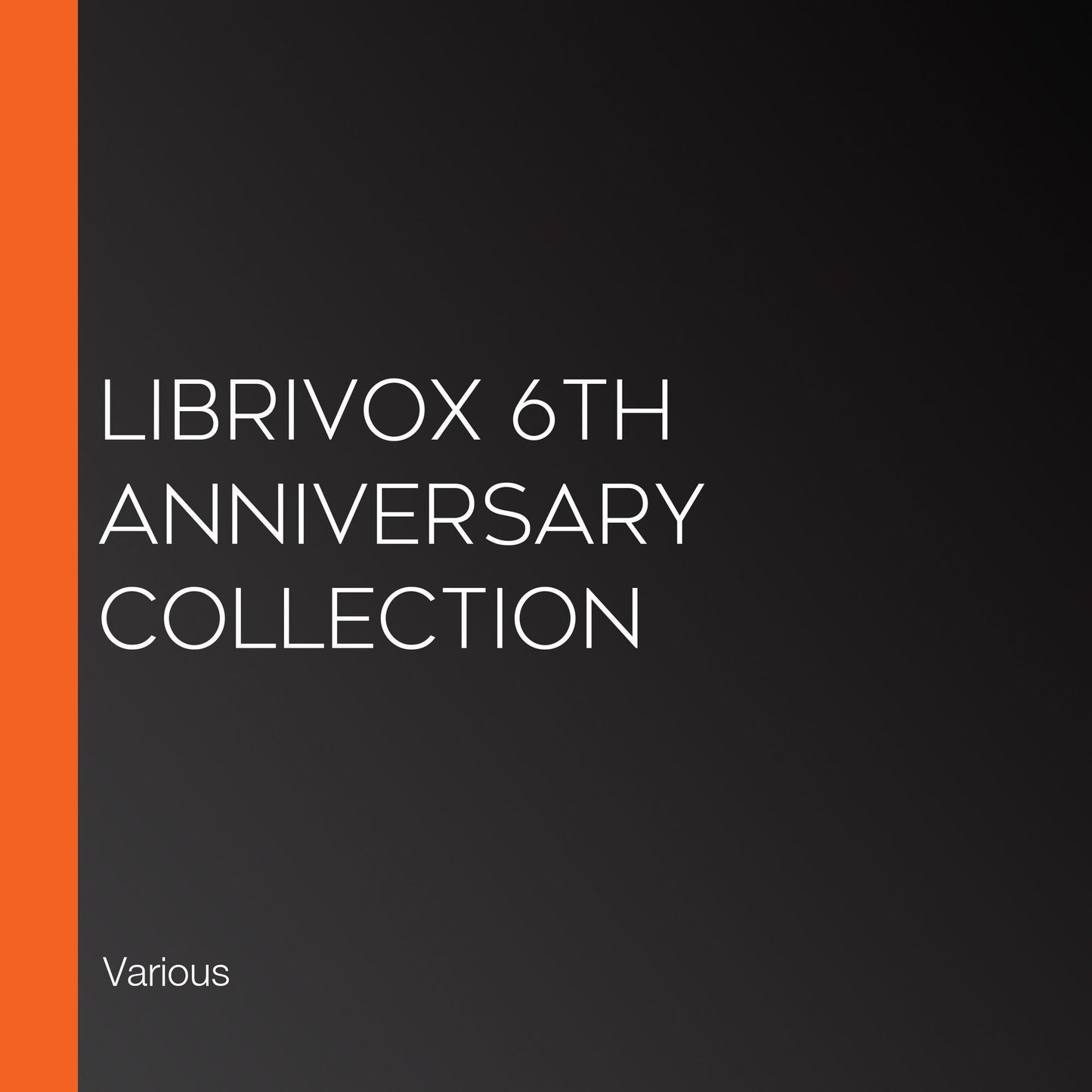 LibriVox 6th Anniversary Collection