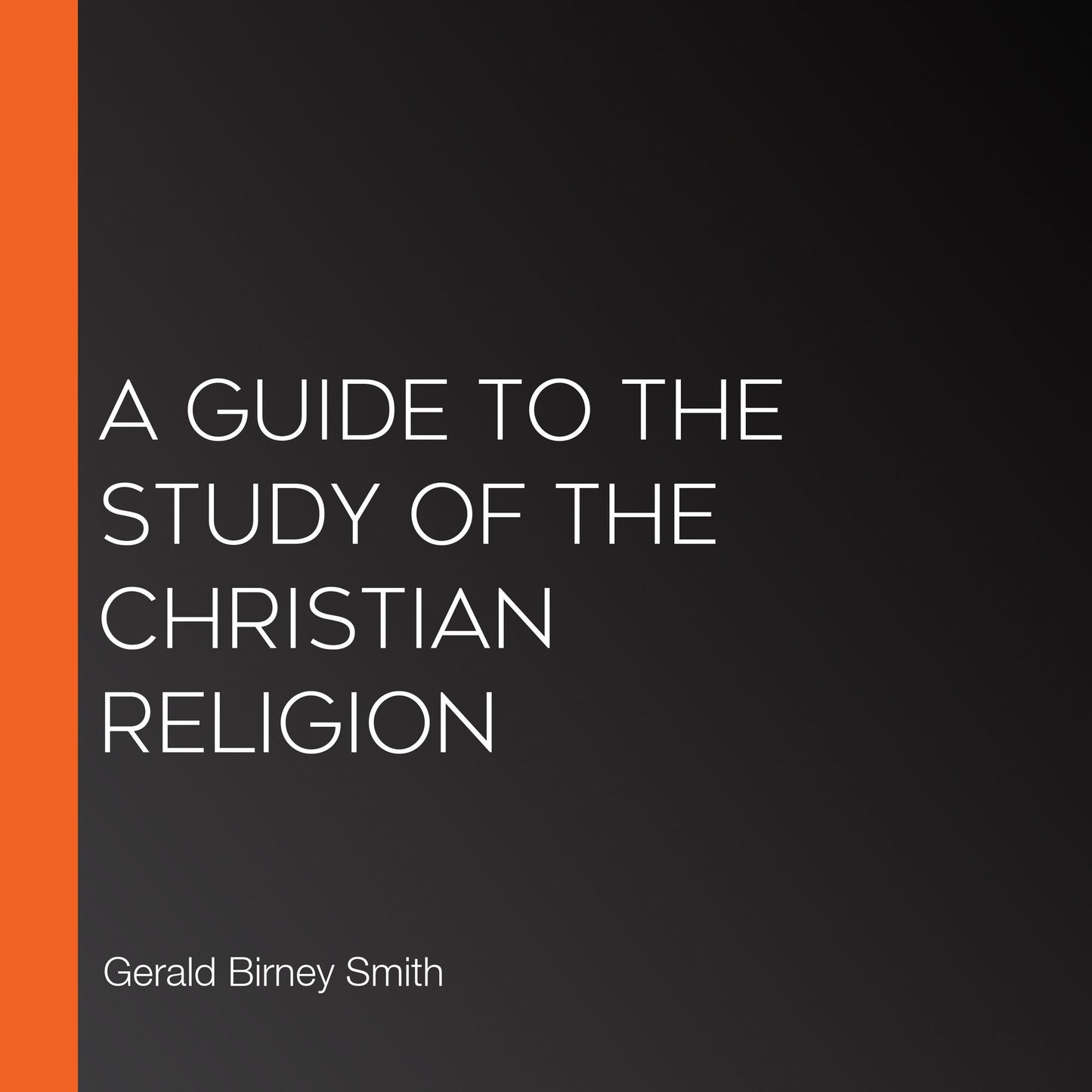 A Guide to the Study of the Christian Religion