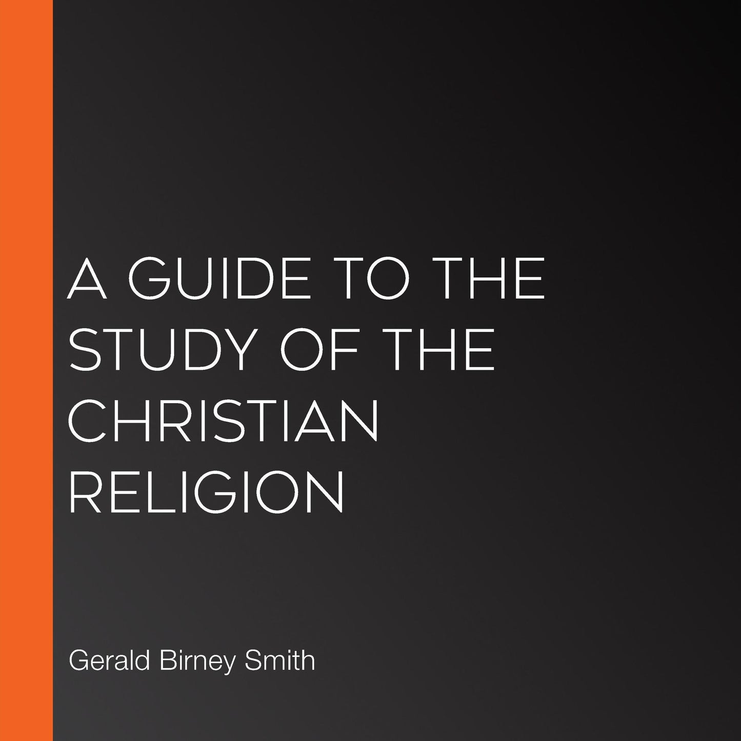 A Guide to the Study of the Christian Religion