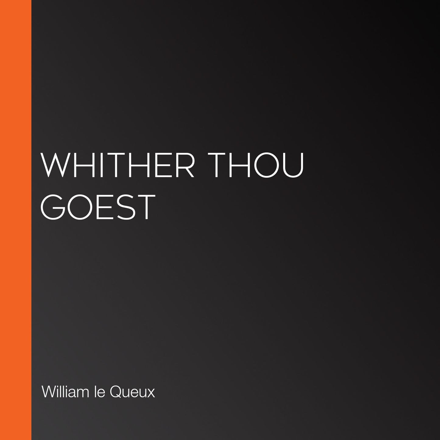 Whither Thou Goest
