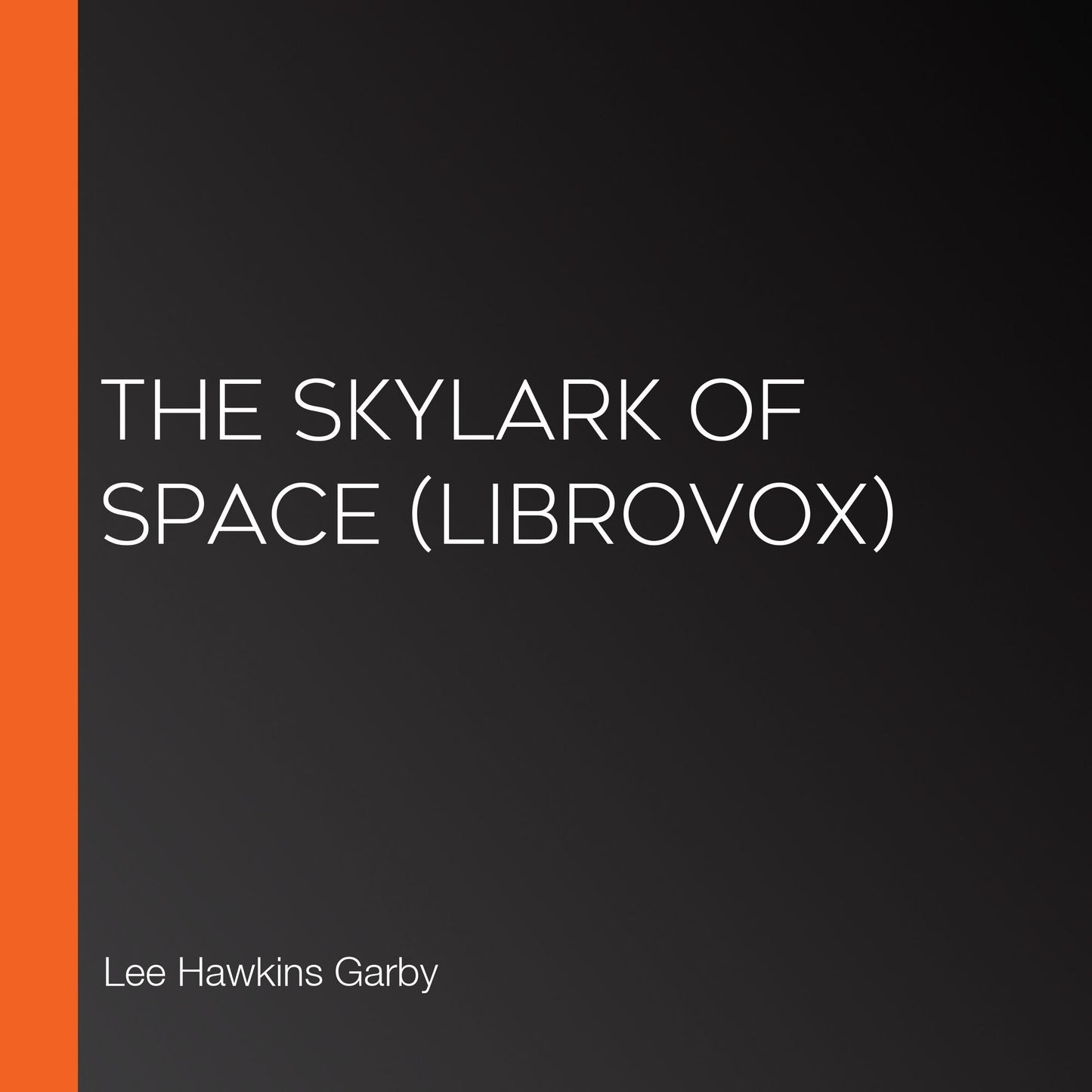 Skylark Of Space, The (Librovox)