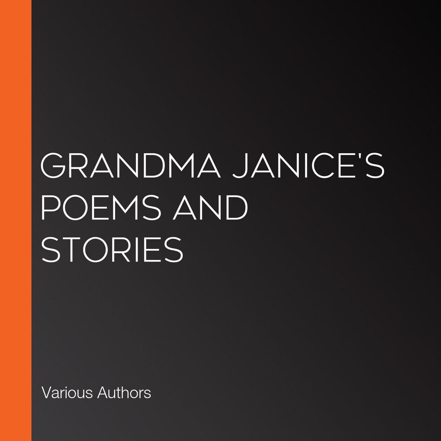 Grandma Janice's Poems and Stories
